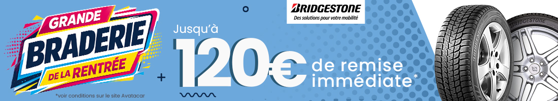 120 € remise immédiiate Bridgestone