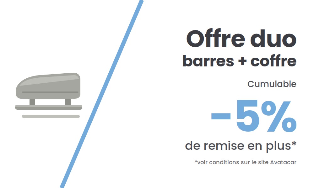 Offre duo barres de toit et coffre de toit : -5 % de remise supplémentaire